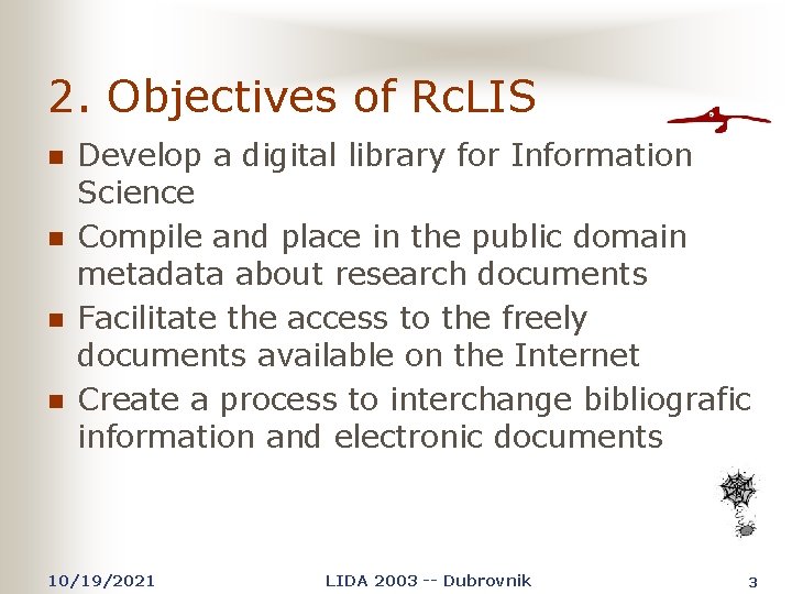 2. Objectives of Rc. LIS n n Develop a digital library for Information Science