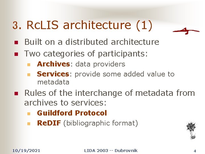 3. Rc. LIS architecture (1) n n Built on a distributed architecture Two categories