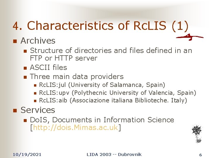 4. Characteristics of Rc. LIS (1) n Archives n n n Structure of directories