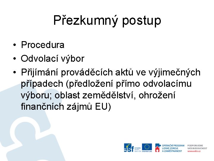 Přezkumný postup • Procedura • Odvolací výbor • Přijímání prováděcích aktů ve výjimečných případech