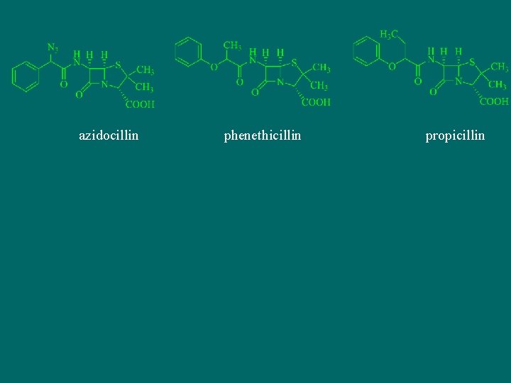 azidocillin phenethicillin propicillin 