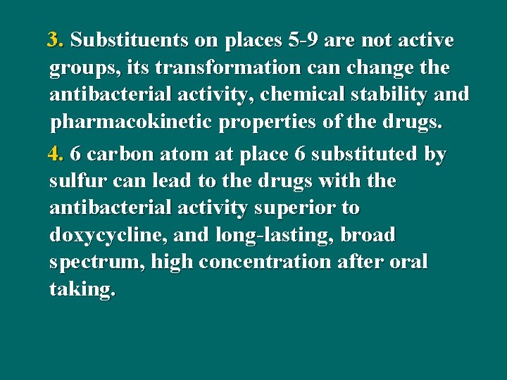 3. Substituents on places 5 -9 are not active groups, its transformation can change