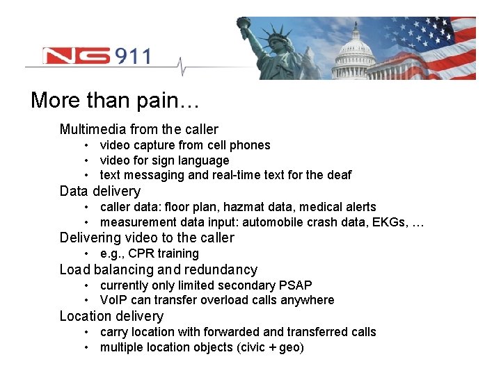 More than pain… Multimedia from the caller • video capture from cell phones •