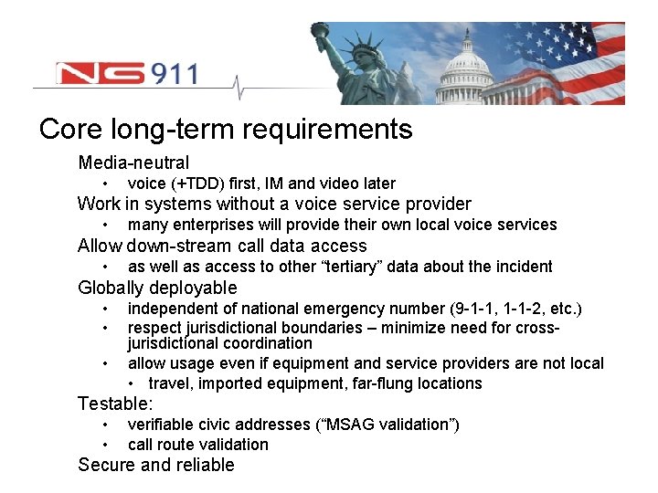Core long-term requirements Media-neutral • voice (+TDD) first, IM and video later Work in