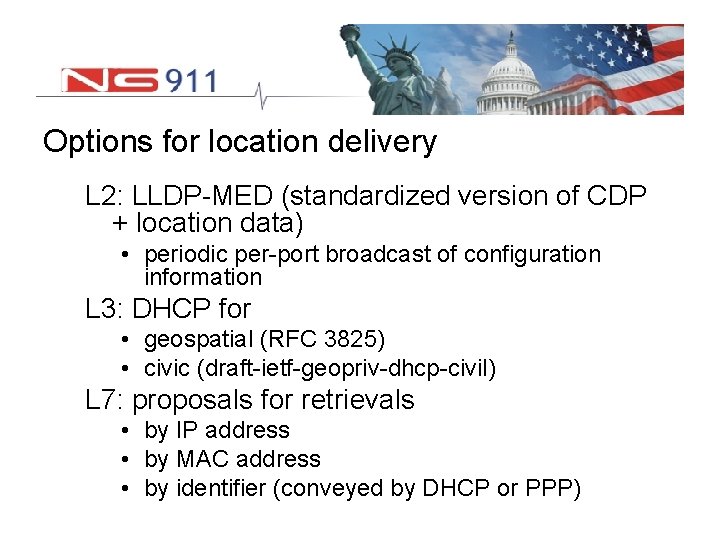 Options for location delivery L 2: LLDP-MED (standardized version of CDP + location data)
