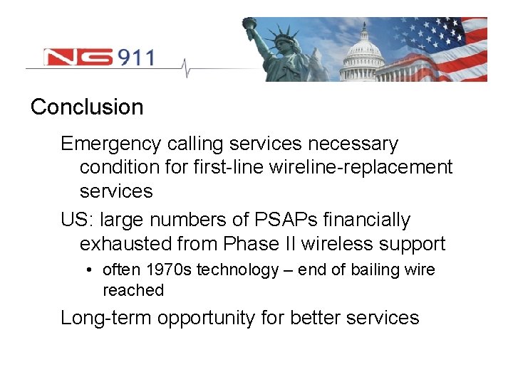 Conclusion Emergency calling services necessary condition for first-line wireline-replacement services US: large numbers of