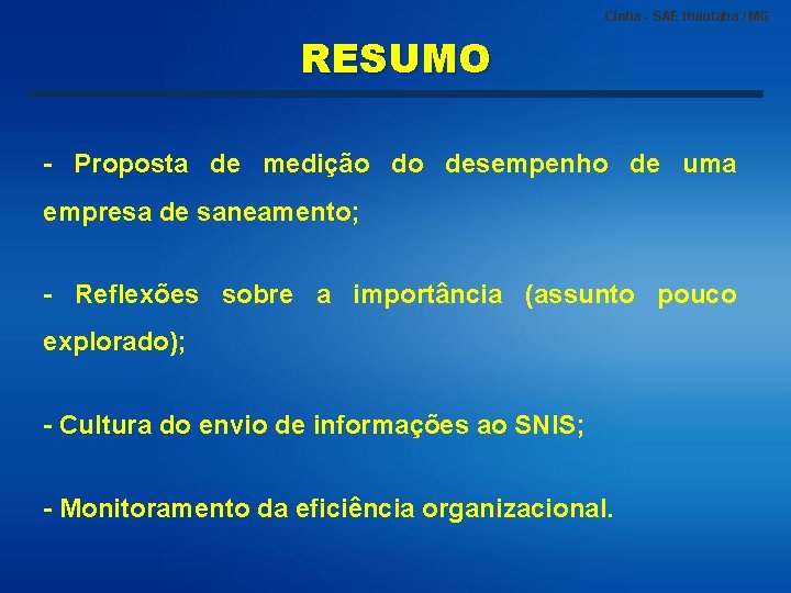 Cíntia - SAE Ituiutaba / MG RESUMO - Proposta de medição do desempenho de