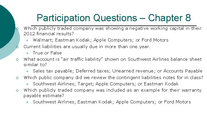 Participation Questions – Chapter 8 ¡ ¡ ¡ Which publicly traded company was showing