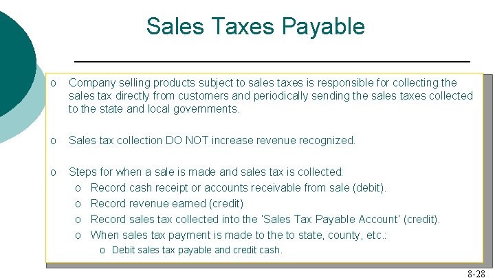Sales Taxes Payable o Company selling products subject to sales taxes is responsible for