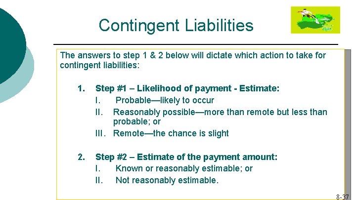 Contingent Liabilities The answers to step 1 & 2 below will dictate which action