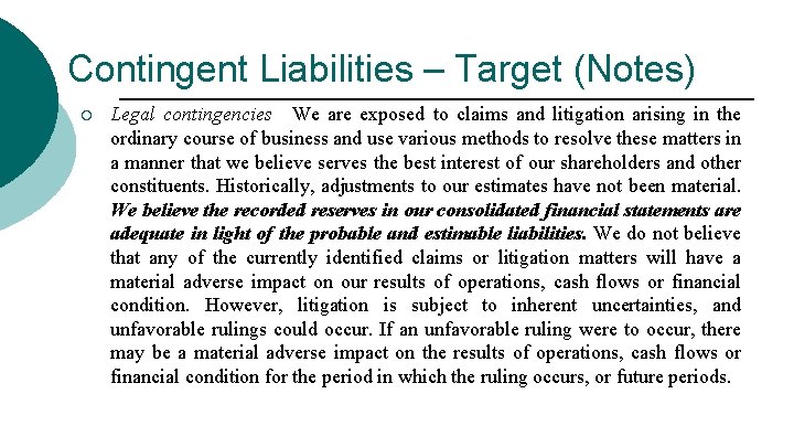 Contingent Liabilities – Target (Notes) ¡ Legal contingencies We are exposed to claims and