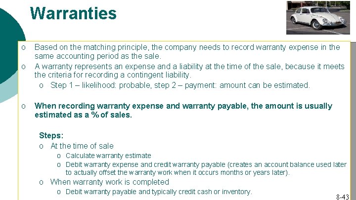 Warranties o o o Based on the matching principle, the company needs to record