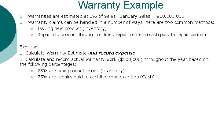 Warranty Example ¡ ¡ Warranties are estimated at 1% of Sales =January Sales =