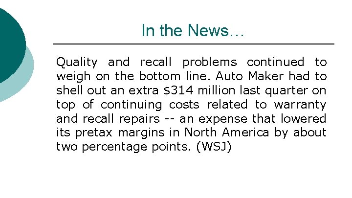 In the News… Quality and recall problems continued to weigh on the bottom line.