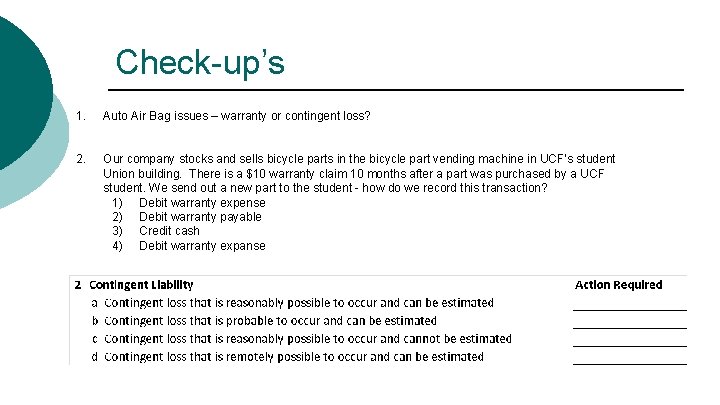Check-up’s 1. Auto Air Bag issues – warranty or contingent loss? 2. Our company