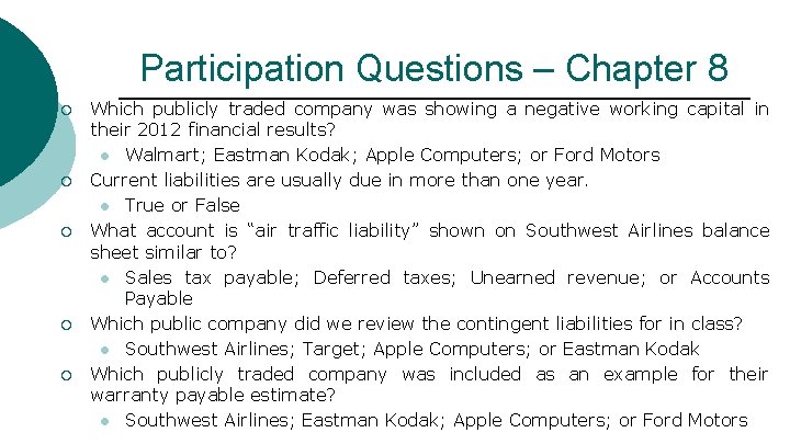 Participation Questions – Chapter 8 ¡ ¡ ¡ Which publicly traded company was showing
