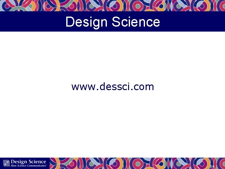 Design Science www. dessci. com 24 