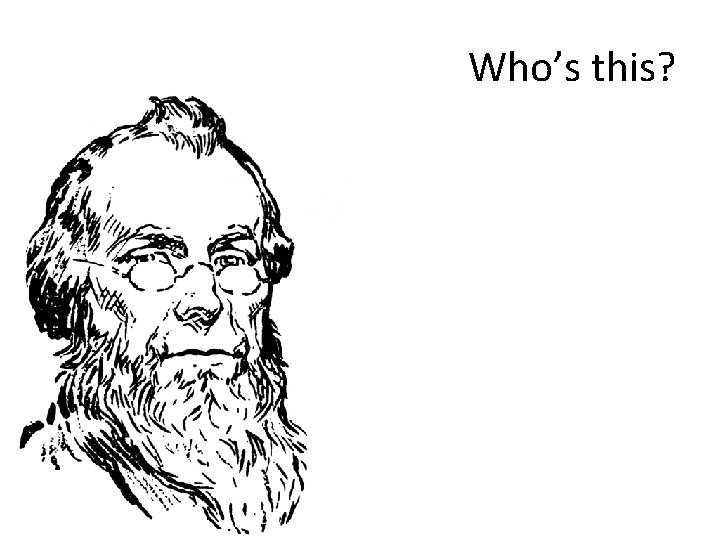 Who’s this? 