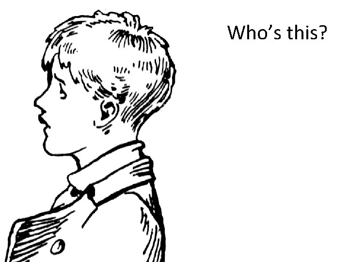 Who’s this? 