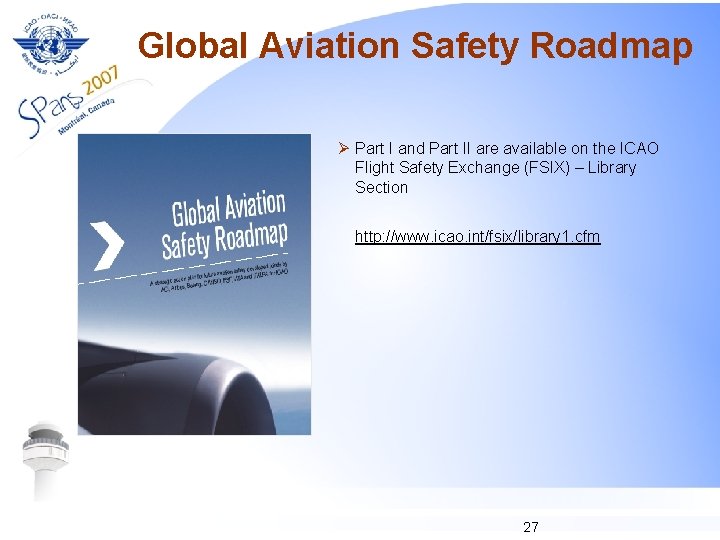 Global Aviation Safety Roadmap Ø Part I and Part II are available on the