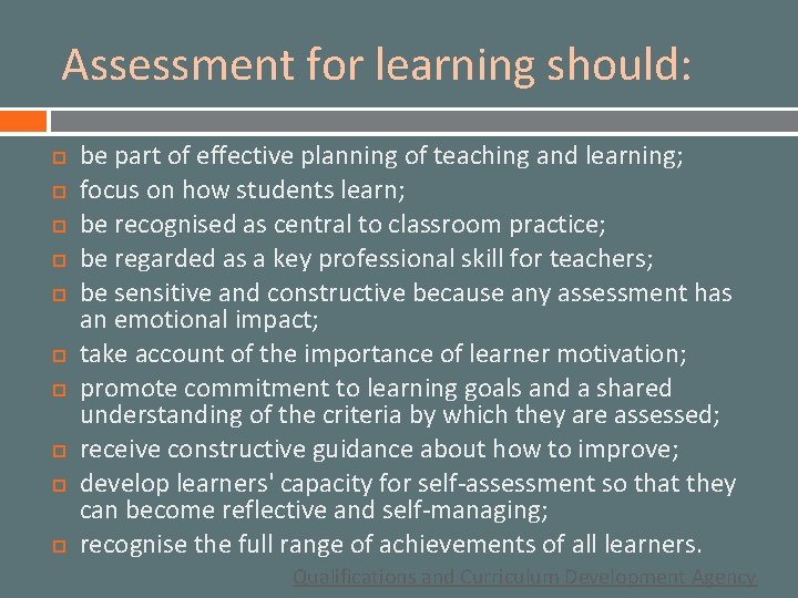 Assessment for learning should: be part of effective planning of teaching and learning; focus