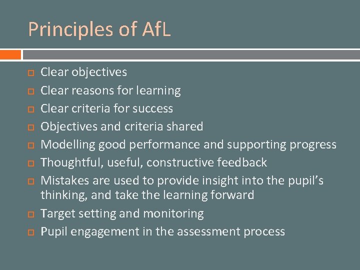 Principles of Af. L Clear objectives Clear reasons for learning Clear criteria for success