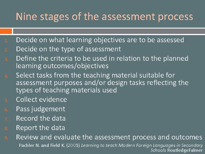 Nine stages of the assessment process 1. 2. 3. 4. 5. 6. 7. 8.