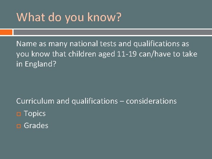 What do you know? Name as many national tests and qualifications as you know