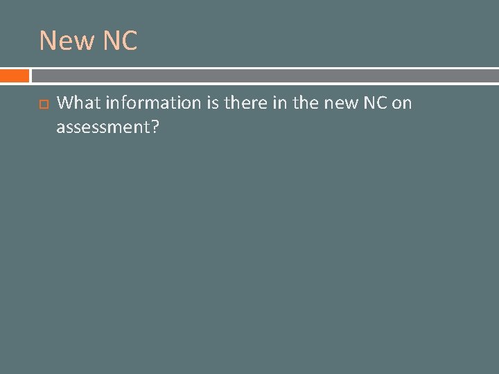 New NC What information is there in the new NC on assessment? 