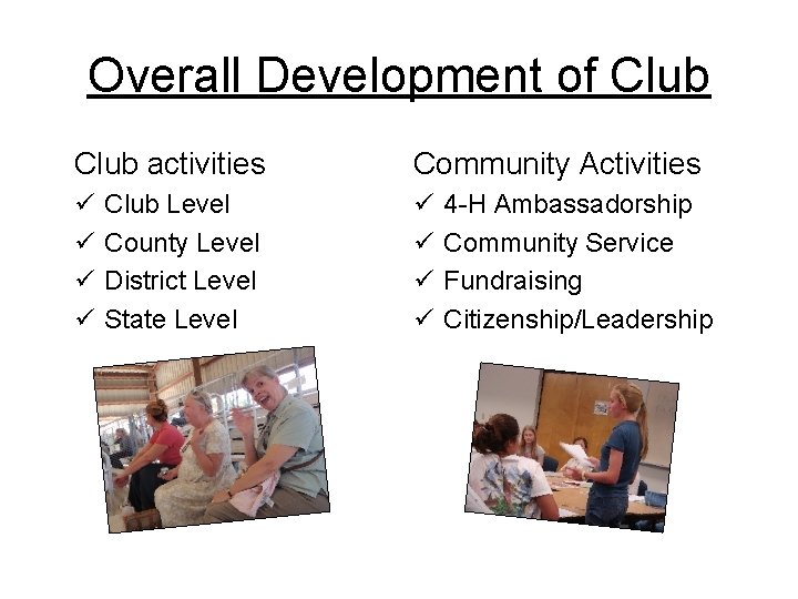Overall Development of Club activities Community Activities ü ü ü ü Club Level County
