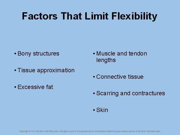 Factors That Limit Flexibility • Bony structures • Tissue approximation • Excessive fat •