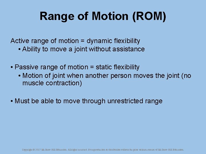 Range of Motion (ROM) Active range of motion = dynamic flexibility • Ability to