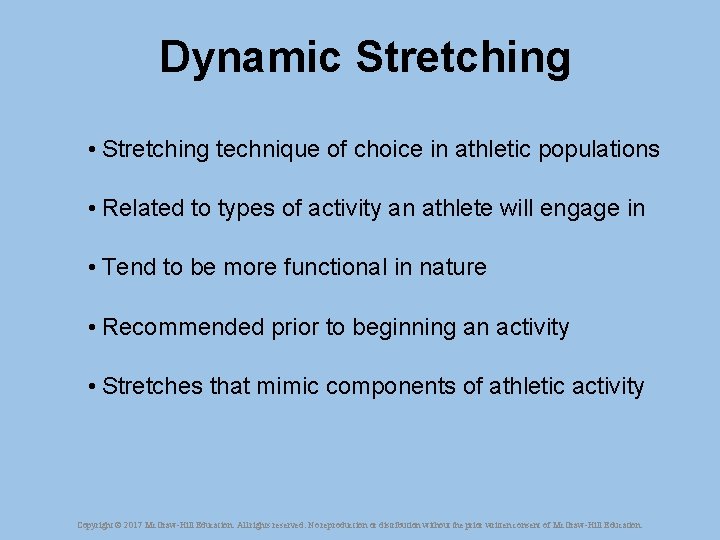 Dynamic Stretching • Stretching technique of choice in athletic populations • Related to types