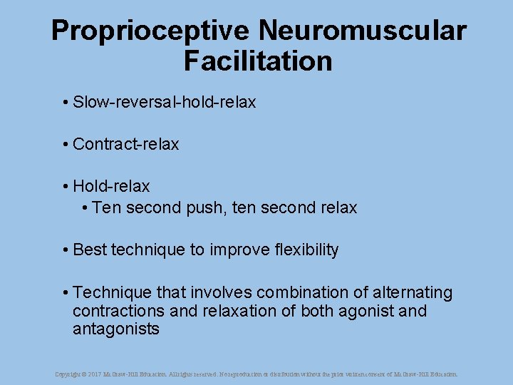 Proprioceptive Neuromuscular Facilitation • Slow-reversal-hold-relax • Contract-relax • Hold-relax • Ten second push, ten