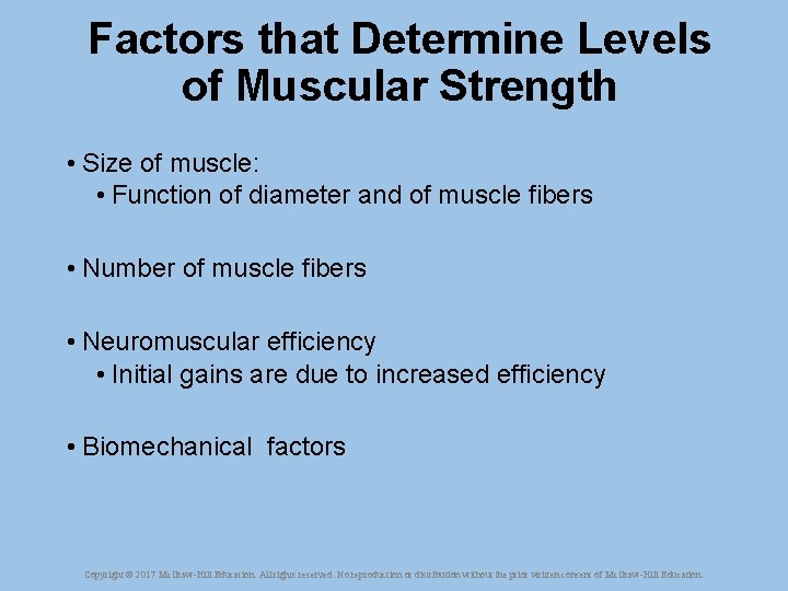 Factors that Determine Levels of Muscular Strength • Size of muscle: • Function of
