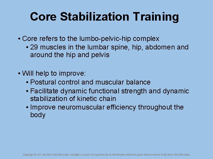 Core Stabilization Training • Core refers to the lumbo-pelvic-hip complex • 29 muscles in