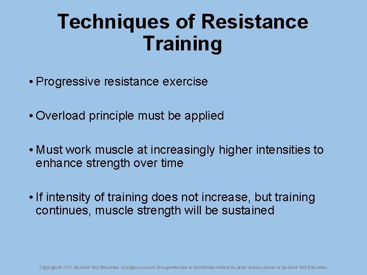 Techniques of Resistance Training • Progressive resistance exercise • Overload principle must be applied