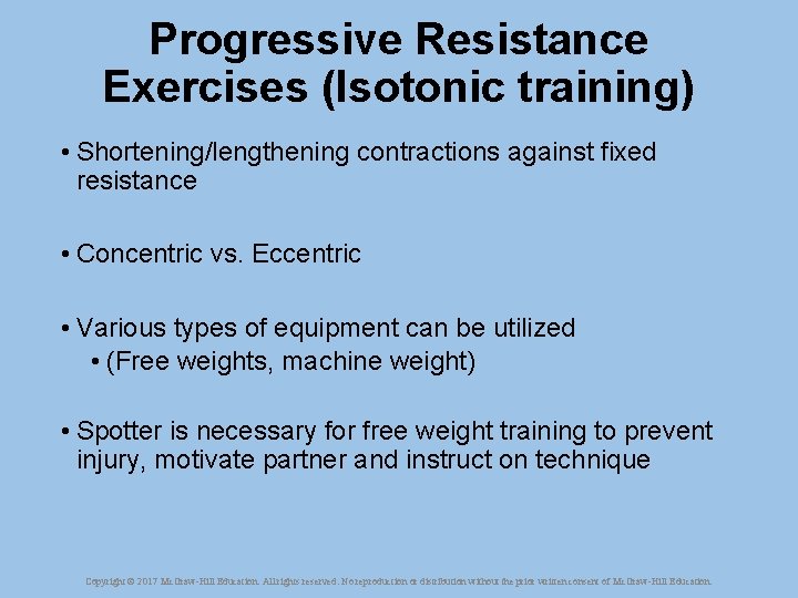 Progressive Resistance Exercises (Isotonic training) • Shortening/lengthening contractions against fixed resistance • Concentric vs.