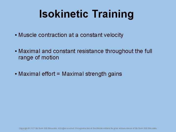 Isokinetic Training • Muscle contraction at a constant velocity • Maximal and constant resistance