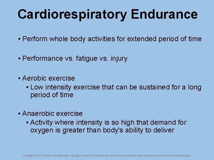 Cardiorespiratory Endurance • Perform whole body activities for extended period of time • Performance