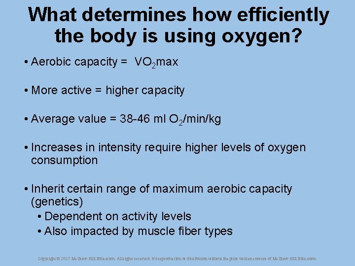 What determines how efficiently the body is using oxygen? • Aerobic capacity = VO