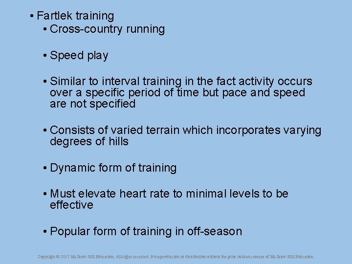  • Fartlek training • Cross-country running • Speed play • Similar to interval