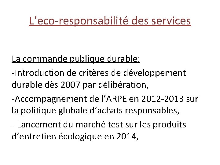 L’eco-responsabilité des services La commande publique durable: -Introduction de critères de développement durable dès