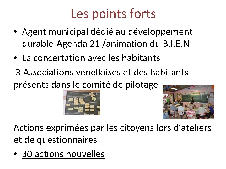 Les points forts • Agent municipal dédié au développement durable-Agenda 21 /animation du B.