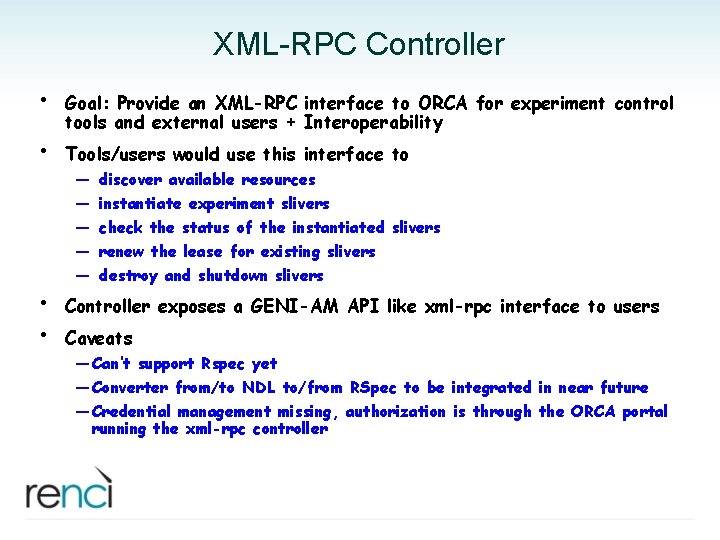 XML-RPC Controller • Goal: Provide an XML-RPC interface to ORCA for experiment control tools