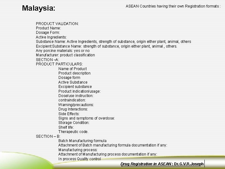 Malaysia: ASEAN Countries having their own Registration formats : PRODUCT VALIDATION: Product Name: Dosage