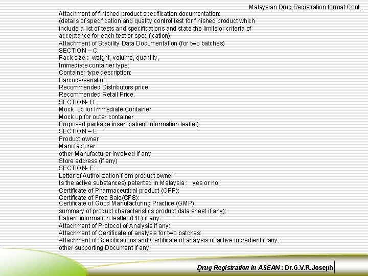 Malaysian Drug Registration format Cont. . Attachment of finished product specification documentation: (details of