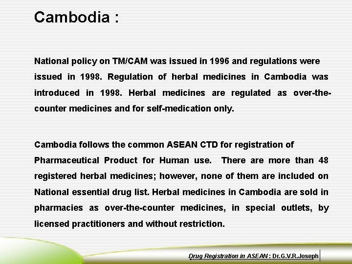 Cambodia : National policy on TM/CAM was issued in 1996 and regulations were issued