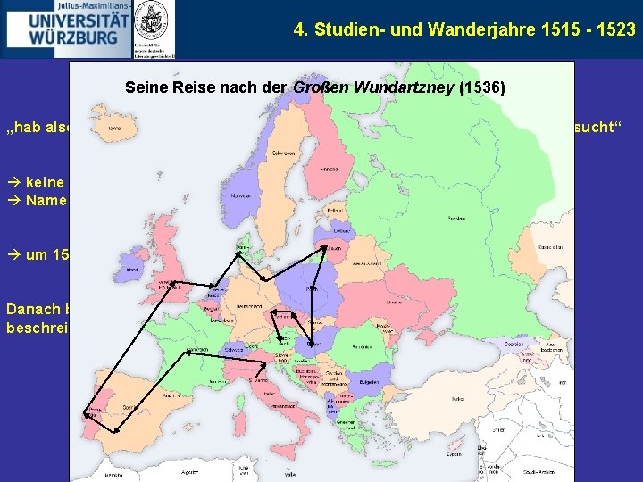 4. Studien- und Wanderjahre 1515 - 1523 Seine Reise nach der Großen Wundartzney (1536)