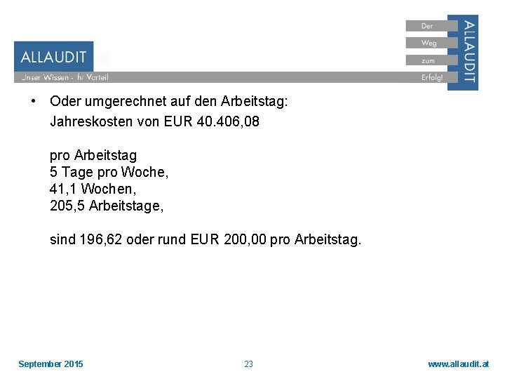  • Oder umgerechnet auf den Arbeitstag: Jahreskosten von EUR 40. 406, 08 pro